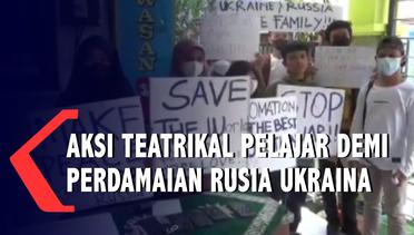 Aksi Teatrikal Pelajar Demi Perdamaian Rusia Ukraina