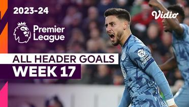 Kompilasi Gol Sundulan | Matchweek 17 | Premier League 2023/24