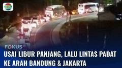 Arus Balik Libur Maulid, Bandung dan Jakarta Macet Parah | Fokus