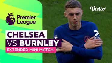 Chelsea vs Burnley - Extended Mini Match | Premier League 23/24