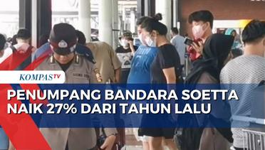 Bandara Soekarno Hatta Dipadati Lebih dari 65 Ribu Penumpang Arus Balik