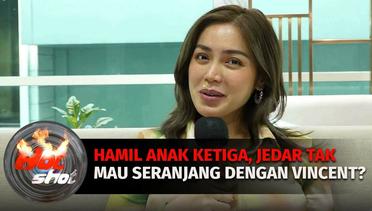 Hamil Anak Ketiga, Jessica Iskandar Tak Mau Seranjang dengan Vincent? | Hot Shot