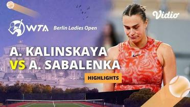 Quarterfinal: Anna Kalinskaya vs Aryna Sabanelka - Highlights | WTA Berlin Ladies Open 2024