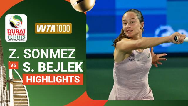 ZEYNEP SONMEZ vs SARA BEJLEK - Highlight | WTA 1000: Dubai Duty Free Tennis Championships 2026