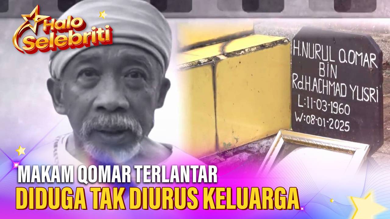 Makam Qomar Terlantar Diduga Tak Diurus Keluarga | Halo Selebriti