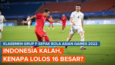 Klasemen Grup F Asian Games 2022, Alasan Timnas Lolos 16 Besar sebagai Peringkat 3 Terbaik