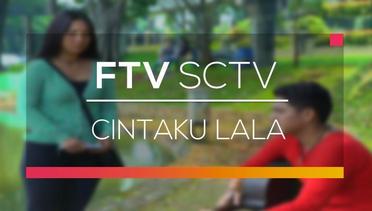 FTV SCTV - Cintaku Lala