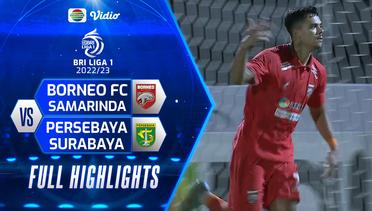 Full Highlights - Borneo FC Samarinda VS Persebaya Surabaya | BRI Liga 1 2022/2023