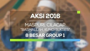 Basmallah, Kunci Sukses - Maspuri, Cilacap (AKSI 2016, 8 Besar Group 1)