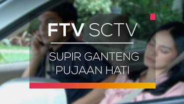 FTV SCTV - Supir Ganteng Pujaan Hati