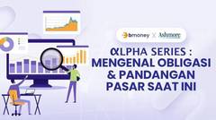 Mengenal Obligasi & Pandangan Pasar Saat Ini