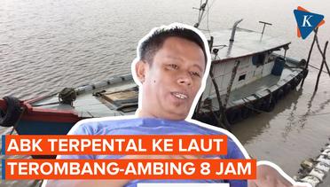 Cerita Unik ABK di Bangka Jatuh Terpental Usai Mabuk Laut di Pinggir Kapal