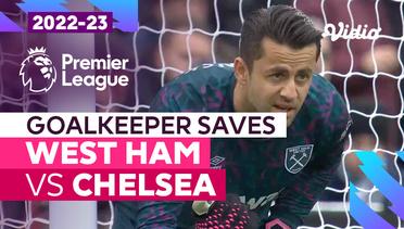 Aksi Penyelamatan Kiper | West Ham vs Chelsea | Premier League 2022/23