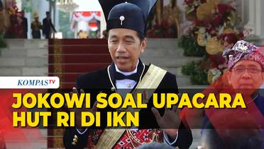 Jokowi soal Upacara HUT RI di IKN: Tahun Depan Insya Allah
