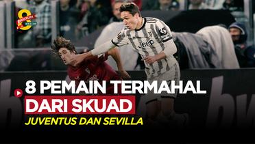 8 Pemain dengan Nilai Pasar Termahal dari Skuad Sevilla dan Juventus