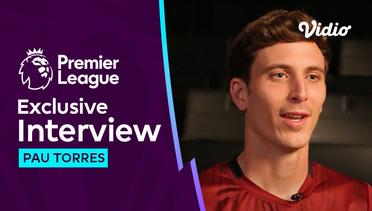 Pau Torres - First Interview, Aston Villa | Premier League 2023-24