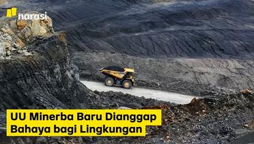 UU Minerba Baru Dianggap Bahaya Bagi Lingkungan