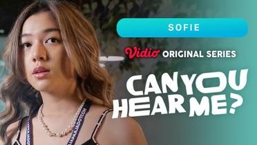 Can You Hear Me? - Vidio Original Series | Sofie