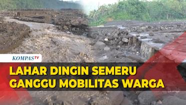 Usai Banjir Lahar Dingin Semeru , Material Vulkanik Ganggu Mobilitas Warga