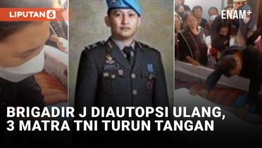 Brigadir J Bakal Diautopsi Ulang, Tim Dokter 3 Matra TNI Turun Tangan