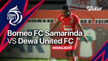 Highlights - Borneo FC Samarinda vs Dewa United FC | BRI Liga 1 2022/23