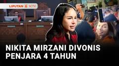 Nikita Mirzani Divonis Penjara 4 Tahun | Liputan 6