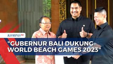 Usai Gelar Pertemuan, Menpora Sebut Gubernur Bali Dukung World Beach Games 2023!