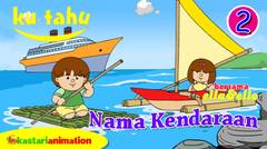 Kutahu Nama Kendaraan 2 - Perahu Layar, Kapal Laut dan Rakit  | Ella dan Ello | Kastari Animation