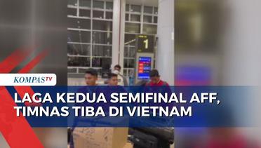 Jelang Laga Kedua Semifinal Piala AFF, Timnas Indonesia Sudah Tiba di Vietnam