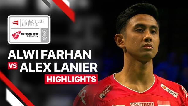 Alwi Farhan (INA) vs Alex Lanier (FRA) - Highlight | BWF Thomas & Uber Cup Finals 2026