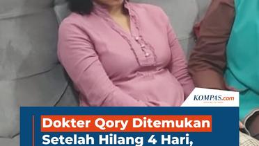 Dokter Qory Ditemukan Setelah Hilang 4 Hari, Langsung Laporkan Suami ke Polisi