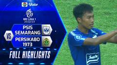 Full Highlights - PSIS Semarang VS Persikabo 1973 | BRI Liga 1 2022/2023