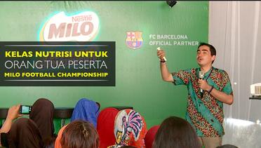 Milo Berikan Kelas Nutrisi pada Orang Tua Peserta Milo Football Championship