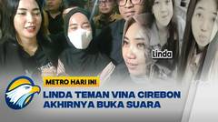 Terungkap! Linda Mengaku Bukan Sahabat Dekat Vina Cirebon