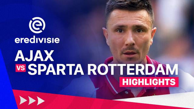 Ajax vs Sparta Rotterdam - Highlights | Eredivisie 24/25