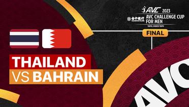Full Match  | Final: Thailand vs Bahrain | AVC Challenge Cup for Men 2023