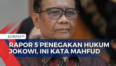 Ganjar Beri Skor 5 soal Penegakan Hukum Jokowi, Mahfud: Sesudah Putusan MK