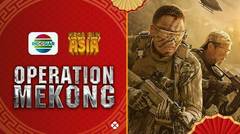 Mega Film Asia: Operation Mekong - 03 Mei 2024