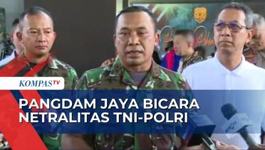 Bicara Netralitas, Pangdam Jaya Jamin Komitmen TNI Tidak Berpihak Dalam Pemilu 2024
