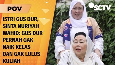 Pengakuan Istri Gus Dur, Sinta Nuriyah Wahid: Gus Dur Gak Punya Dompet! | POV