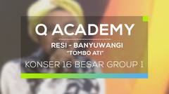 Resi, Banyumas - Tombo Ati (Q Academy - 16 Besar Group 1)