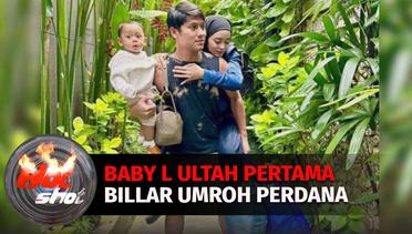 Baby L Ulang Tahun Pertama, Rizky Billar Umroh Perdana | Hot Shot