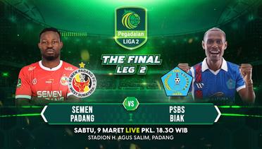 THE FINAL LEG 2! Semen Padang vs PSBS Biak | Pegadaian Liga 2 - Sabtu, 9 Maret 2024