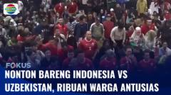 Nonton Bareng Indonesia vs Uzbekistan, Ribuan Warga Padati Kawasan Nobar | Fokus