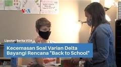Kecemasan Soal Varian Delta Bayangi Rencana "Back to School"