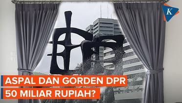Penjelasan DPR tentang Anggaran Miliaran Rupiah untuk Aspal dan Gorden