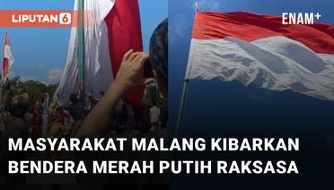 Saling Bekerja Sama, Aksi Masyarakat Malang Kibarkan Bendera Merah Putih Raksasa