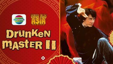 Mega Film Asia: Drunken Master II  - 10 Mei 2024