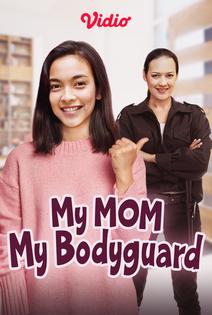 Streaming My Mom My Bodyguard | Vidio