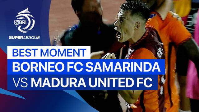 Best Moment Borneo FC Samarinda vs Madura United FC | BRI Super League 2025/26